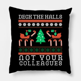 Deck the Hall not your Colleagues funny Christmas Women Men  Present Office Party Work humor Ugly Holiday Pillow