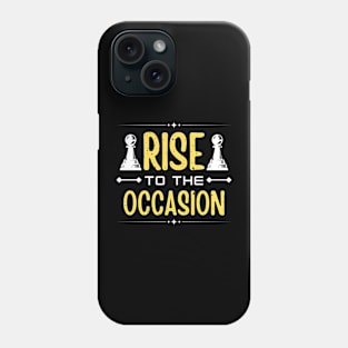 Rise to the occasion - Chess Phone Case