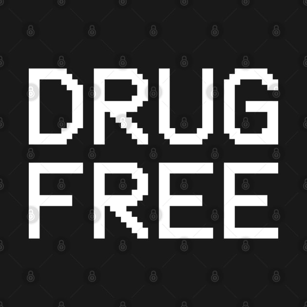 Drug Free (white font) by wls