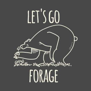 Let's Go Forage T-Shirt