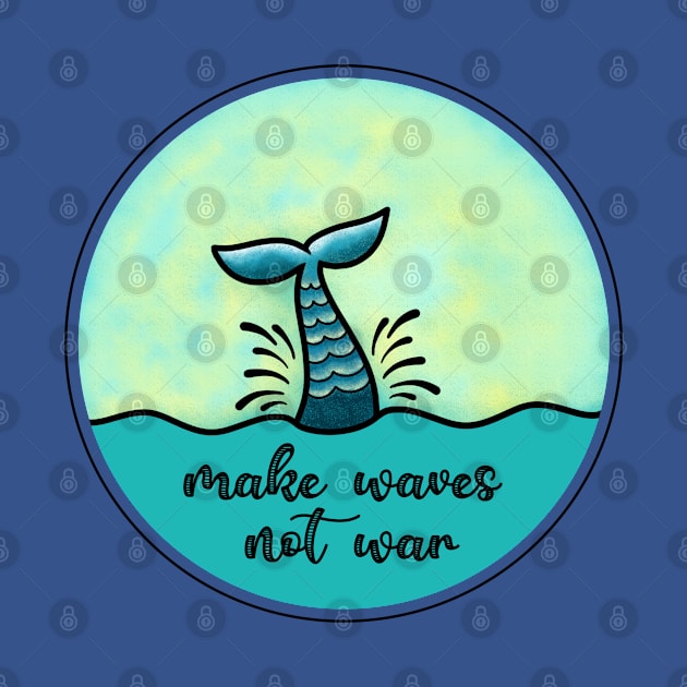 Make waves not war by cariespositodesign