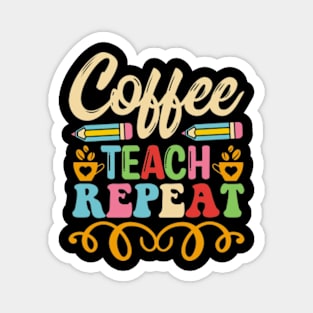 Coffee teach repeat Magnet