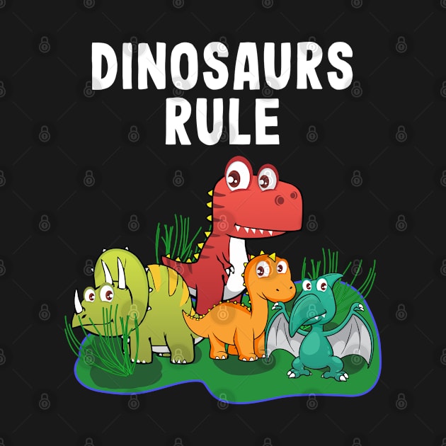 Dinosaurs Rule - Cute Dinosaurs For Kids by BigRaysTShirts