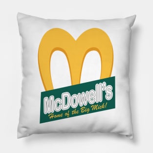 McDowell's - Home of the Big Mick Pillow