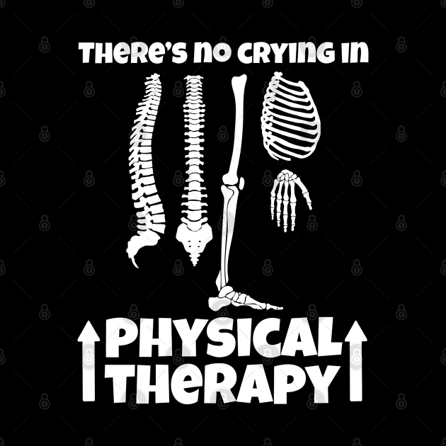 There's No Crying In Physical Therapy by Carolina Cabreira