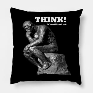 Think! It's not illegal yet! Statue Pillow