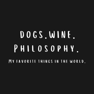 Philosophy, Dogs and Wine T-Shirt