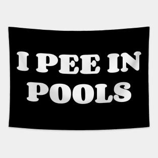 I Pee In The Pools v2 Tapestry