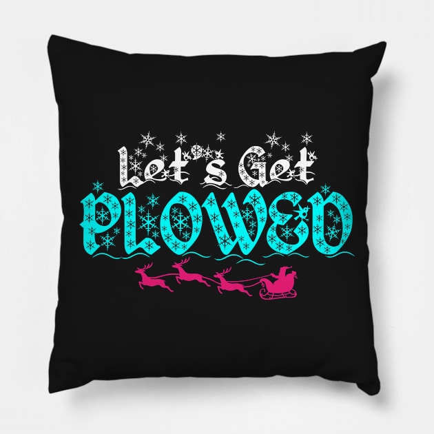 Let's Get Plowed Shirt Pillow by atomicapparel