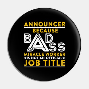 Announcer Badass Miracle Worker Pin