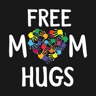 Free Mom Hugs Pride LGBT T-Shirt