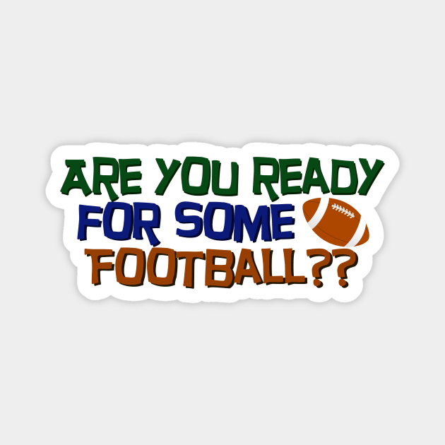 Ready for Football Magnet by epiclovedesigns