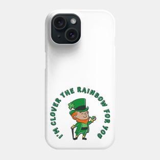 I'm Clover The Rainbow For You (MD23Pat003c) Phone Case