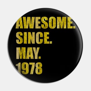 42th Birthday Awesome Since May 1978 Funny Gift Pin