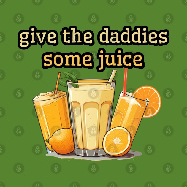 give the daddies some juice, 2024 new years eve by Pattyld