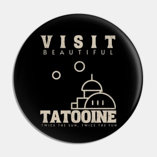 Visit Beautiful Tatooine - twice the sun, twice the fun Pin