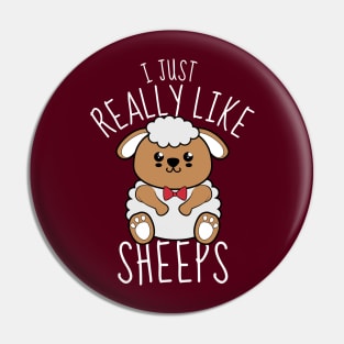 I Just Really Like Sheeps Funny Pin