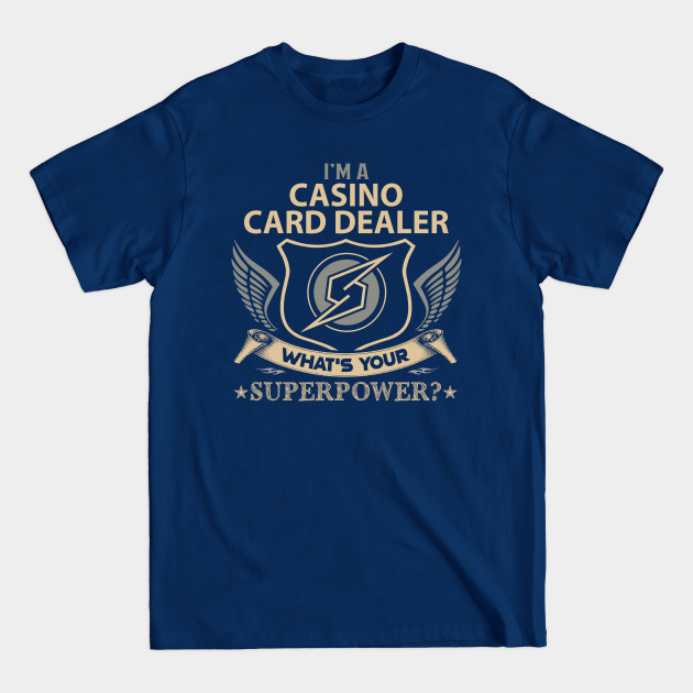 Disover Casino Card Dealer T Shirt - Superpower Gift Item Tee - Casino Card Dealer - T-Shirt