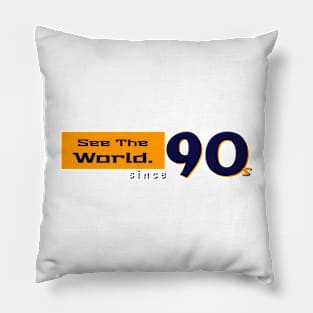 See the world since 90s Pillow