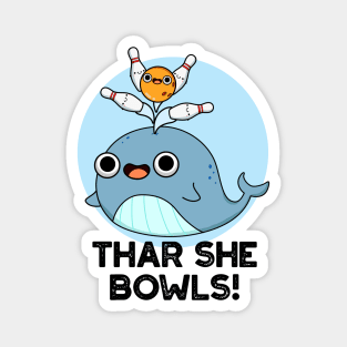 Thar She Bowls Cute Whale Bowling Pun Magnet