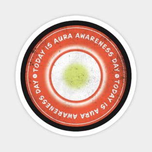 Today is Aura Awareness Day Badge Magnet