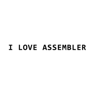 I love ASSEMBLER T-Shirt