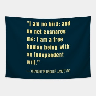 Charlotte Brontë quote: I am no bird and no net ensnares me.... Tapestry