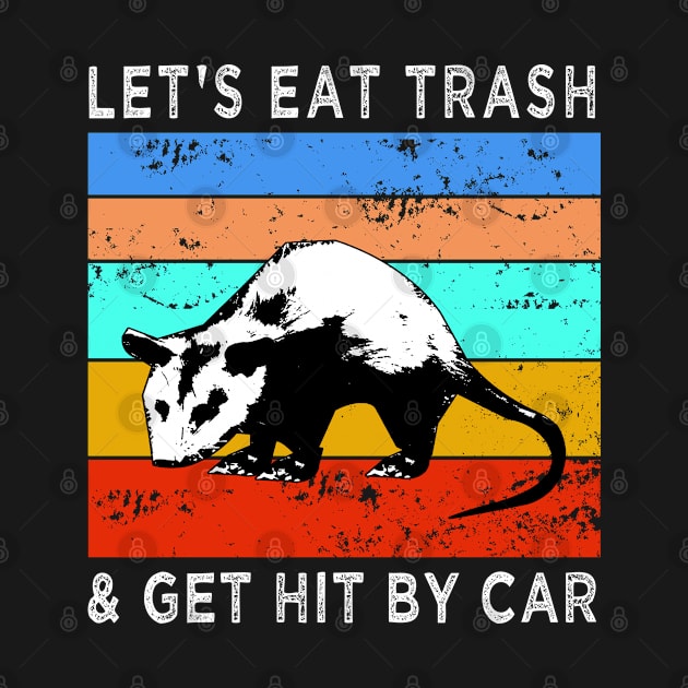 Let's Eat Trash & Get Hit By Car Vintage by semsim
