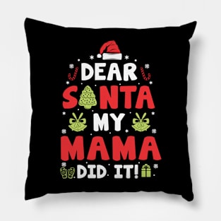 Dear Santa My Mama Did It Funny Xmas Gifts Pillow