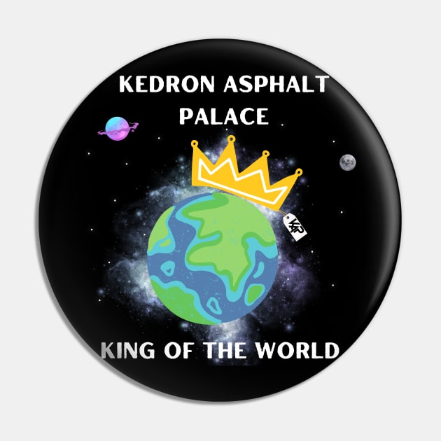 King of the World Pin by Kedron Asphalt Palace