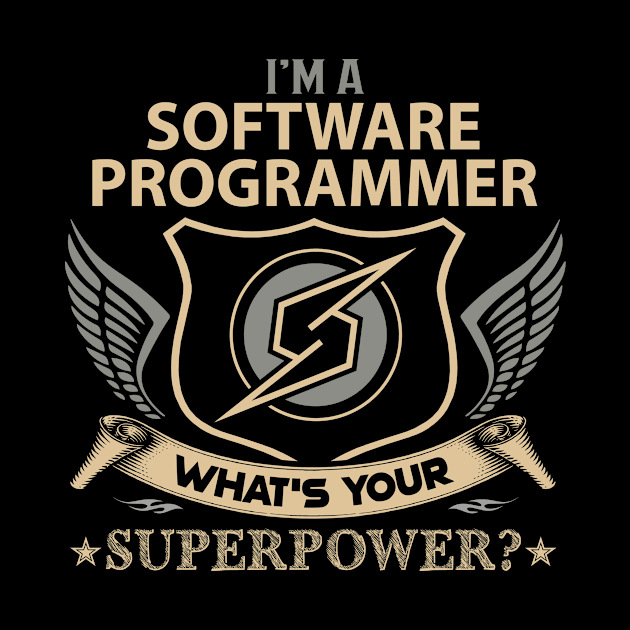 Software Programmer T Shirt - Superpower Gift Item Tee by Cosimiaart