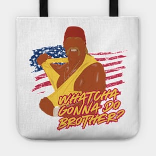 Hulk Hogan WHATCHA GONNA DO BROTHER? Tote