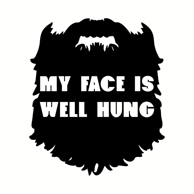 My Face Is Well Hung - Beard Beards by fromherotozero