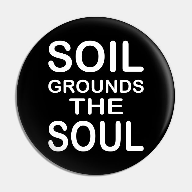 Soil Grounds The Soul Design Geologist Pin by DormIronDesigns