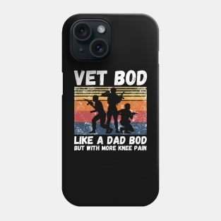 Vet Bod Like Dad Bod But With More Knee Pain Phone Case
