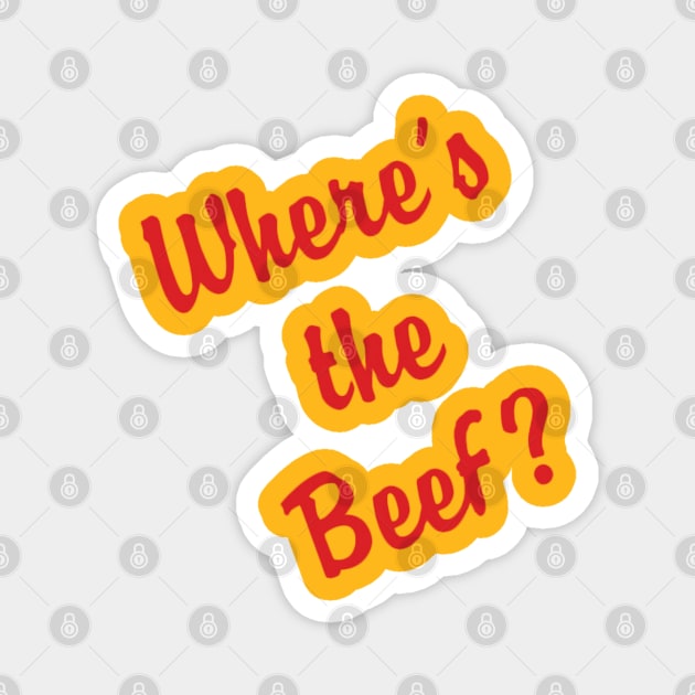 Where's The Beef- fixed script version Magnet by GeekGiftGallery