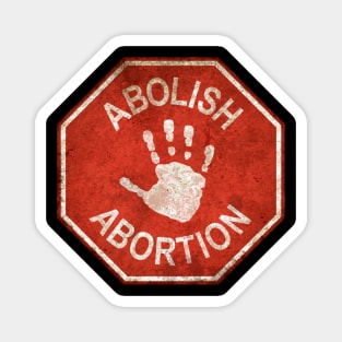 Abolish Abortion - Stop Magnet