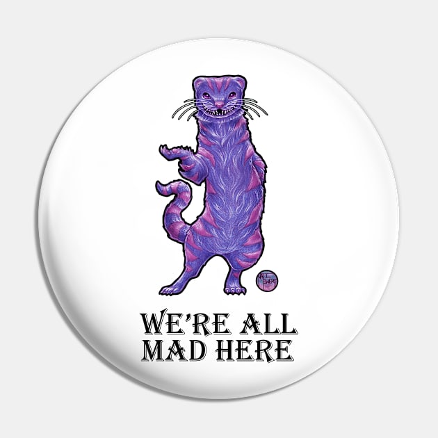 The Cheshire Cat Ferret - We're All Mad Here - Black Outlined Version Pin by Nat Ewert Art