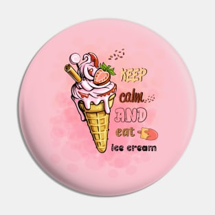 Keep calm and eat ice cream Pin