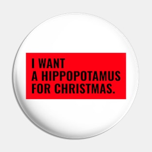 I want a hippopotamus for Christmas ! Pin