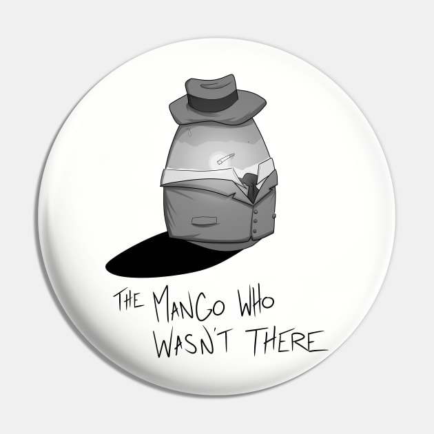 The Mango Who Wasn't There Pin by Hawko