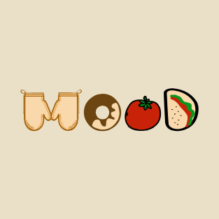 MOOD FOR FOOD T-Shirt