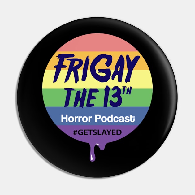 FriGay the 13th Merch Pin by frigay13