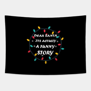 dear santa its actually a funny story Tapestry