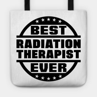 Best Radiation Therapist Ever Tote