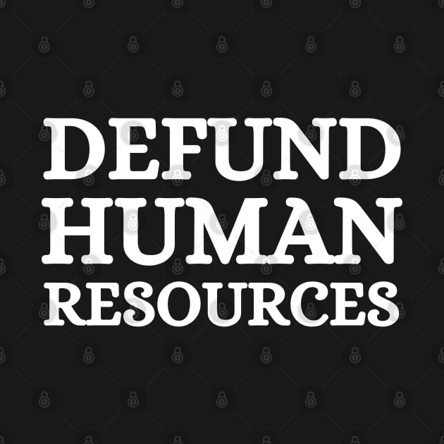 Defund Human Resources by Mojakolane
