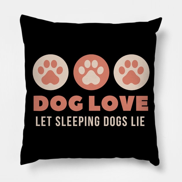 DOG LOVE Pillow by MeKong