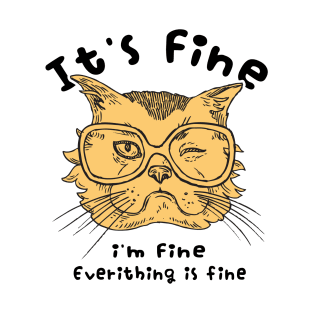 Its Fine Im Fine Everything Is Fine T-Shirt