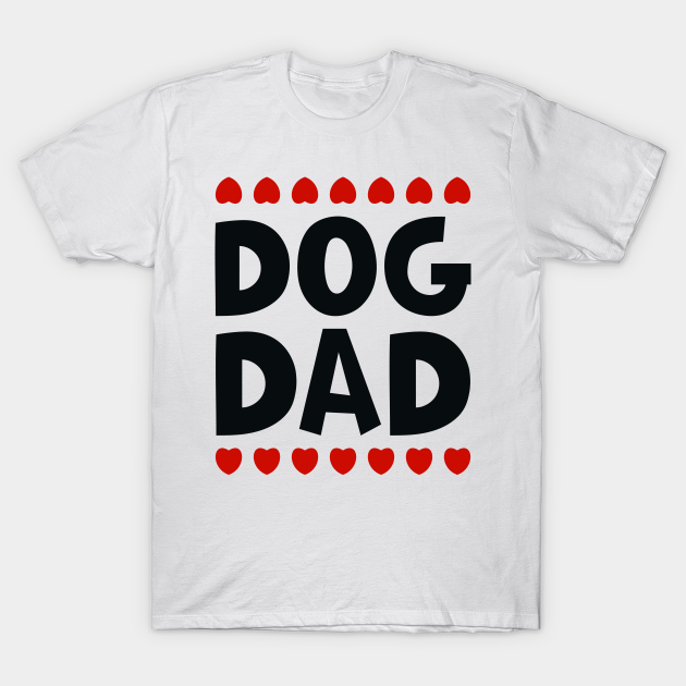 Discover Dog Dad - Dog Dads - T-Shirt