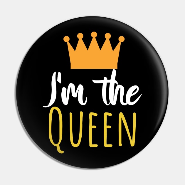 Im the Queen - Crown Pin by maxcode